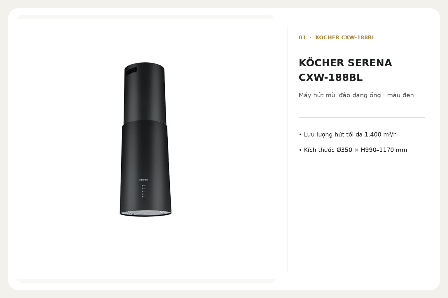 Kocher Serena CXW-188BL là máy hút mùi đảo màu đen, được thiết kế cho không gian bếp rộng và khu vực nấu độc lập.