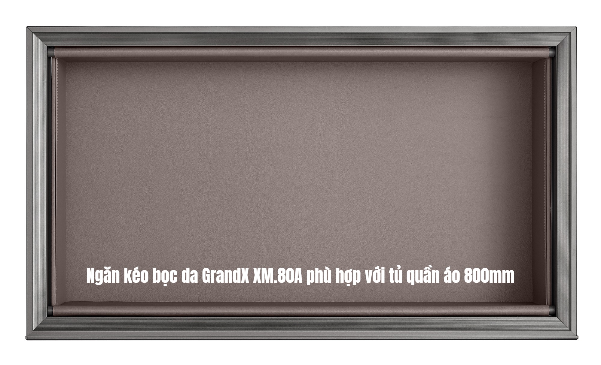 Ngăn kéo GrandX XM.80A được thiết kế riêng cho tủ quần áo có chiều rộng 800mm, dễ dàng lắp đặt và sử dụng