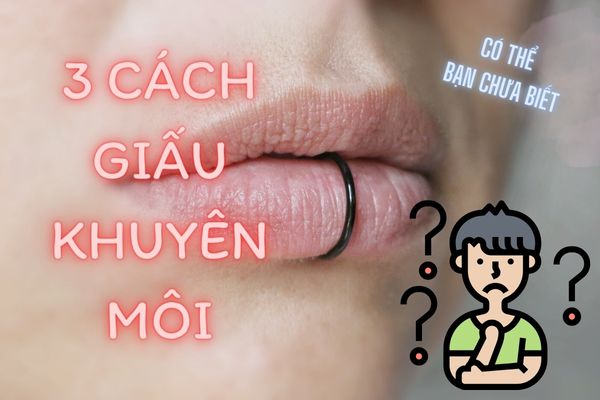 cách giấu khuyên môi