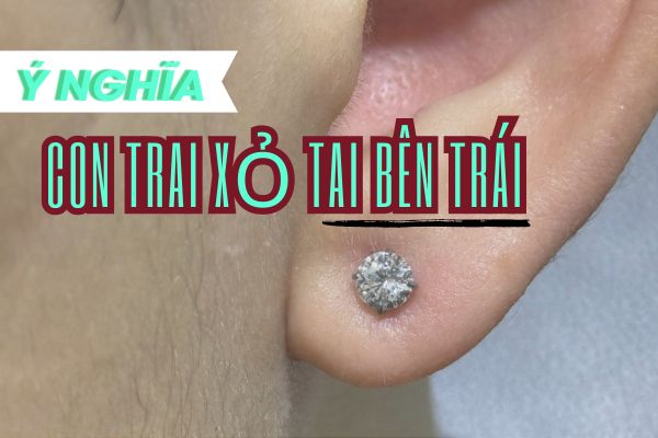 Con trai đeo khuyên tai bên trái có ý nghĩa gì?