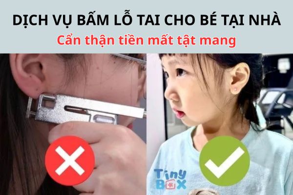 Dịch vụ bấm lỗ tai cho bé tại nhà - Cẩn thận tiền mất tật mang