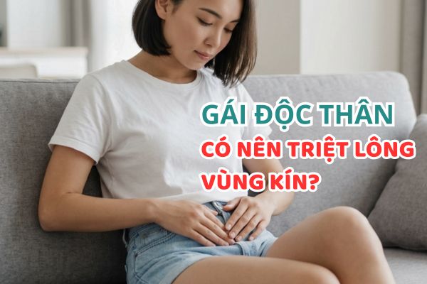 Gái độc thân có nên triệt lông vùng kín?