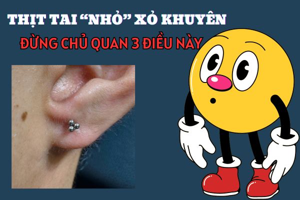 Thịt tai nhỏ xỏ khuyên được không