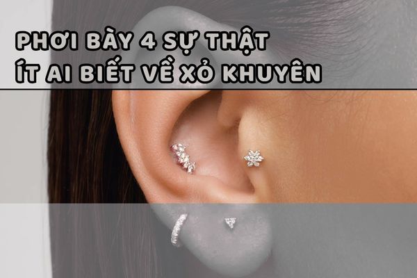 Tiết lộ 4 bí mật về hình thức xỏ khuyên có thể bạn chưa biết