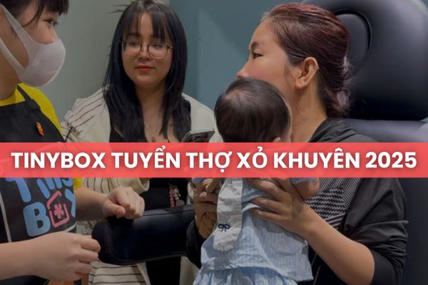 TinyBox tuyển thợ xỏ khuyên 2025