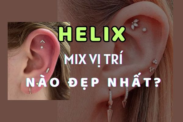 vị trí xỏ khuyên tai mix Helix đẹp nhất