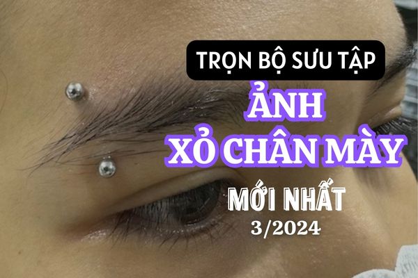 Ảnh xỏ khuyên chân mày cá tính, mới nhất 3/2024