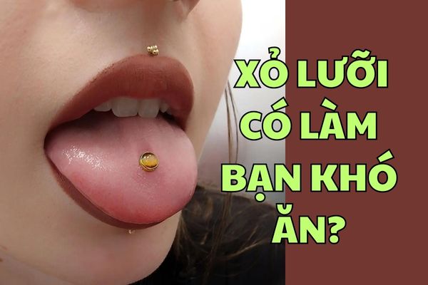 Xỏ khuyên lưỡi ăn uống có cực khổ?