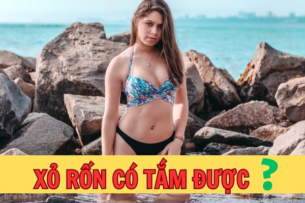 Xỏ khuyên rốn có được tắm không?