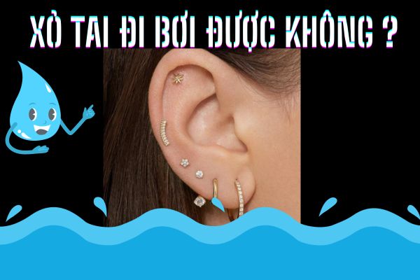 Xỏ khuyên tai đi bơi được không