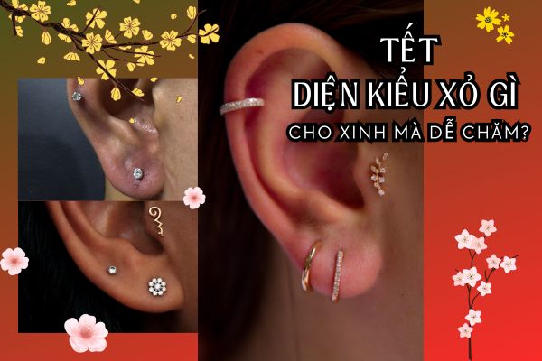 Xỏ khuyên vị trí nào diện Tết