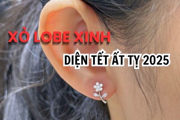 Xỏ Lobe xinh diện Tết Ất Tỵ 2025