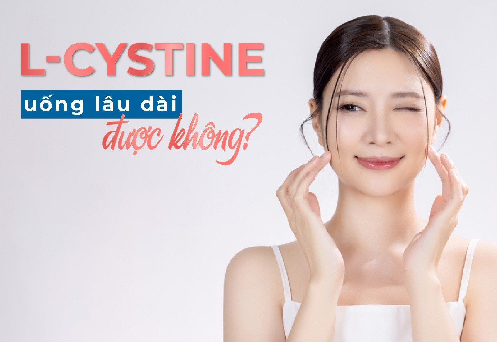 L-Cystine uống lâu dài được không?
