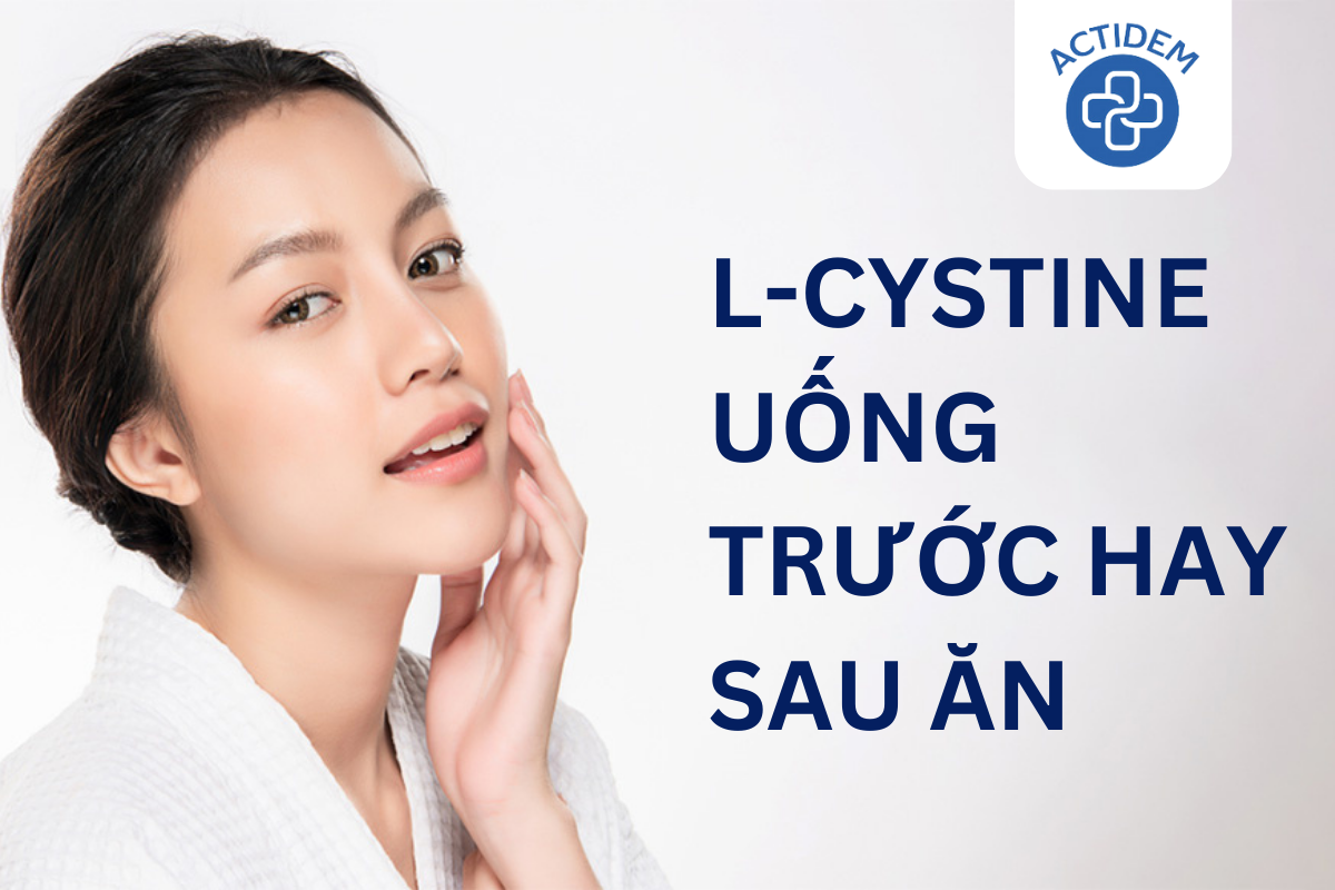 L-Cystine uống trước hay sau ăn là hợp lý?