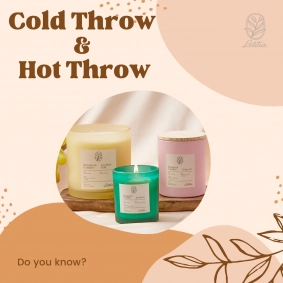 Khái niệm về Cold Throw và Hot Throw trong nến thơm