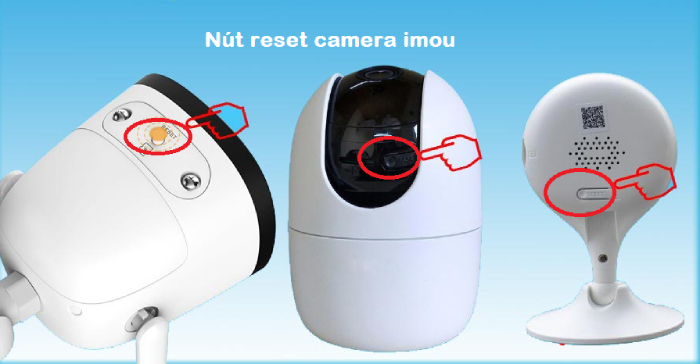 Cách xác định nút Reset trên các dòng camera IMOU đơn giản