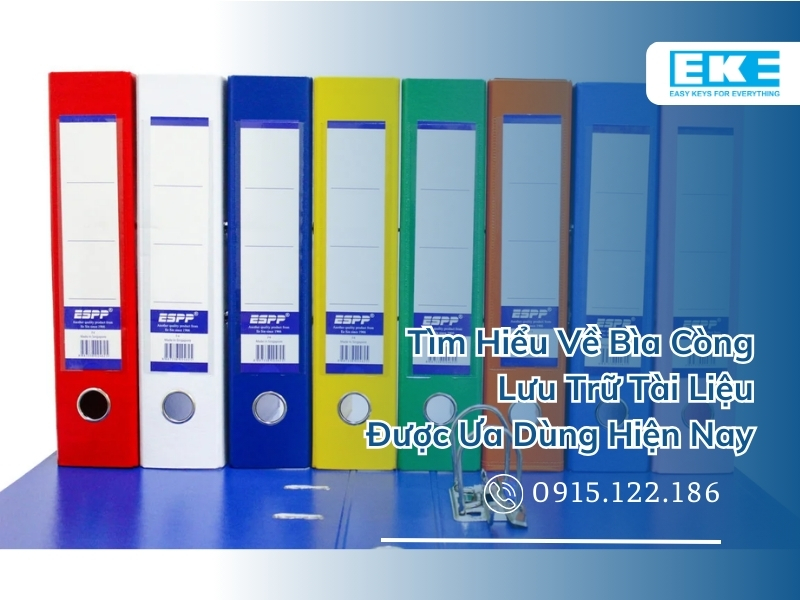 Tìm Hiểu Về Bìa Còng Lưu Trữ Tài Liệu Được Ưa Dùng Hiện Nay