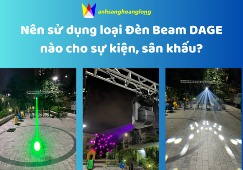 Nên sử dụng loại Đèn Beam DAGE nào?