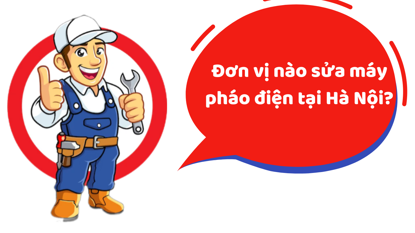 sửa máy pháo điện tại Hà Nội