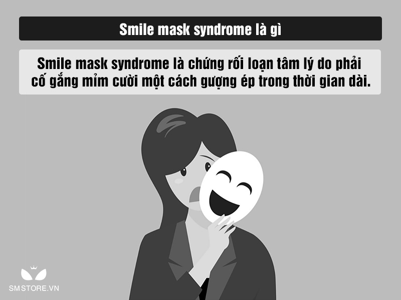Câu trả lời smile mask syndrome là gì