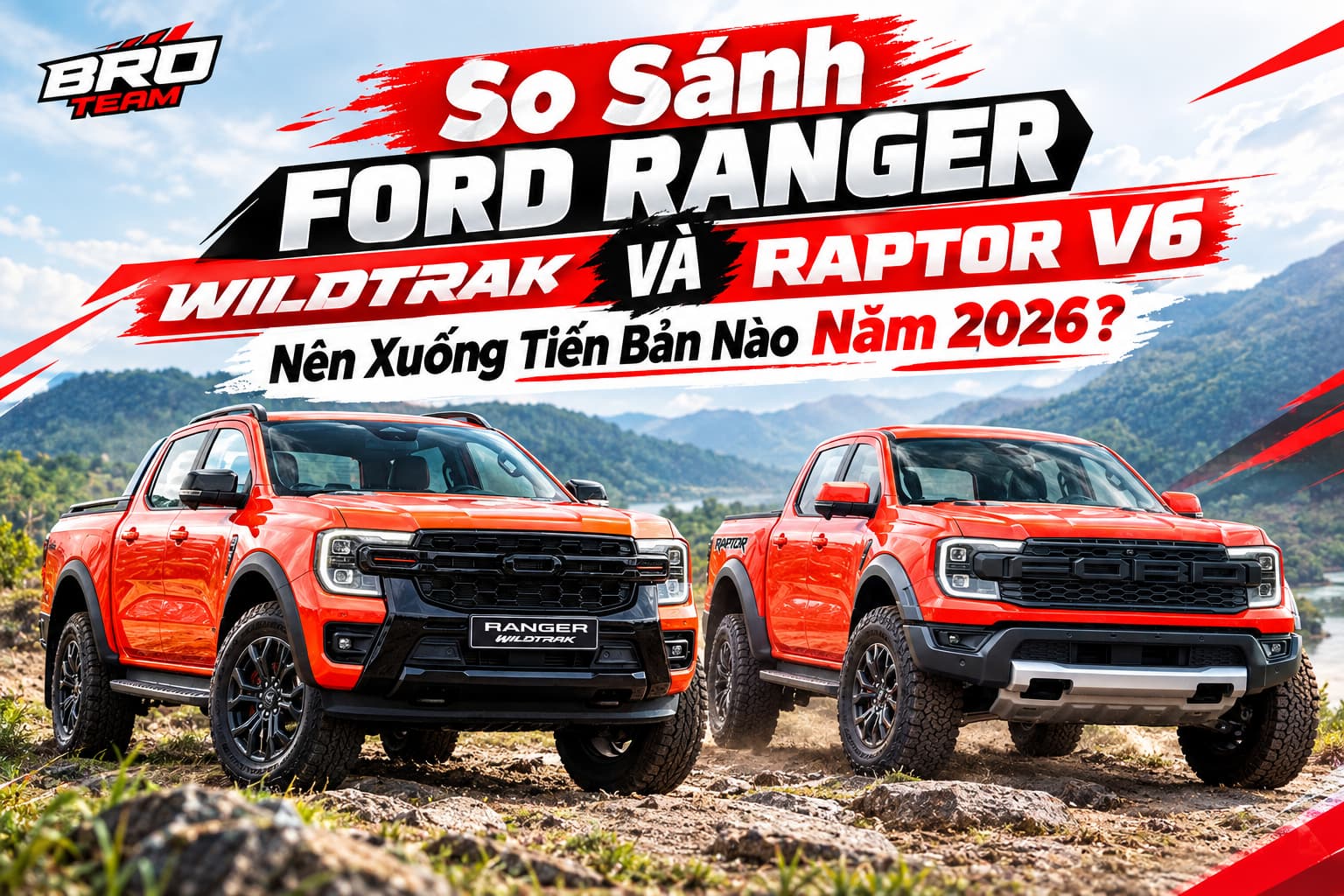 Ford Ranger Wildtrak 3.0 V6 và Raptor 3.0 V6