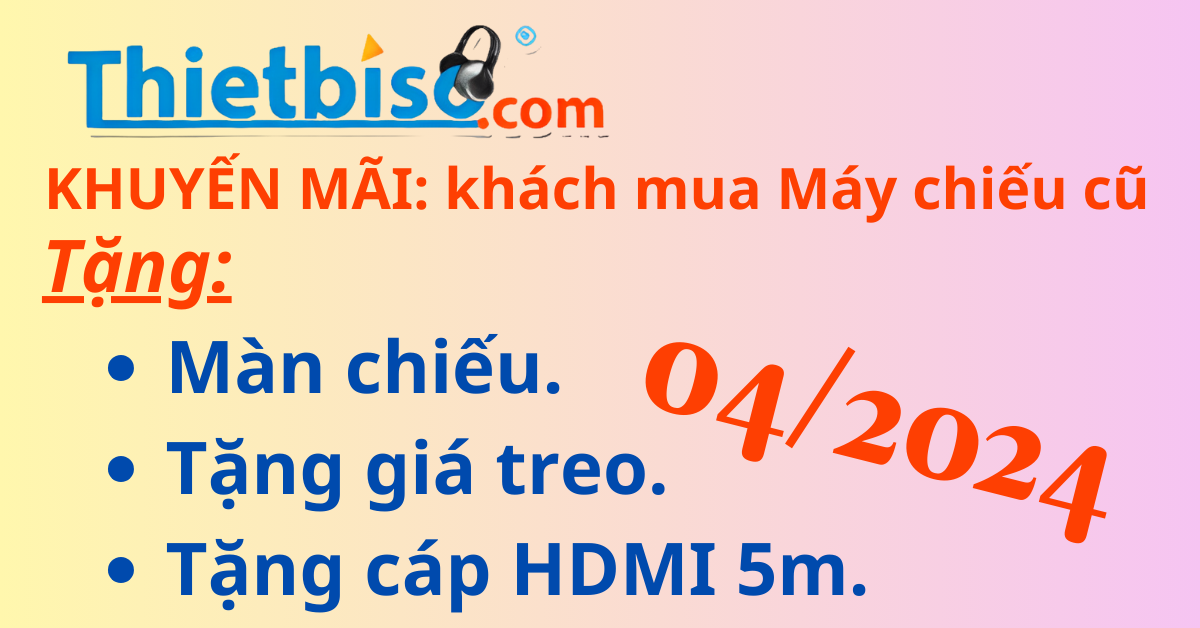 Khuyến mãi mua máy chiếu cũ