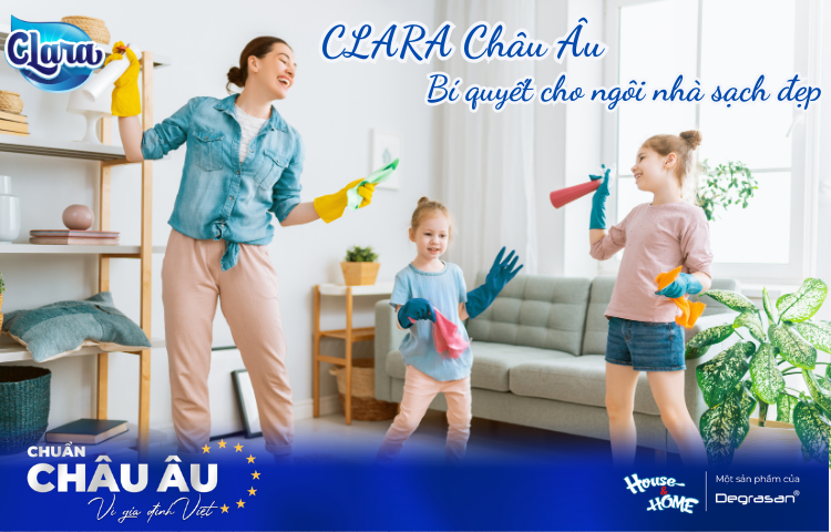 CLARA Châu Âu - Bí quyết cho ngôi nhà sạch bong, sáng bóng