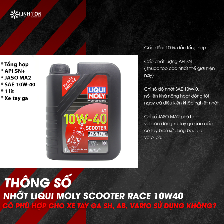 Thông số nhớt Liqui Moly Scooter Race 10W40 có phù hợp cho xe tay ga SH, AB, Vario sử dụng không?