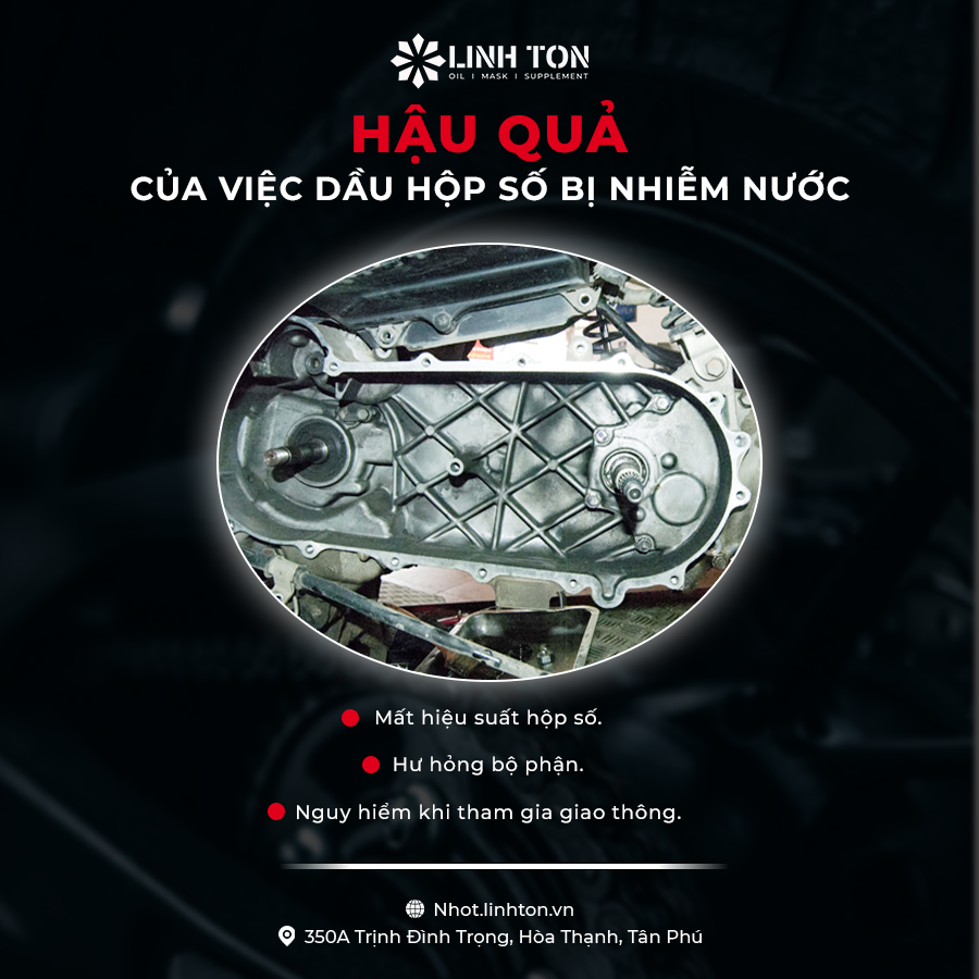 Hậu quả của việc dầu hộp số bị nhiễm nước - Linh Tôn Store - 350a Trịnh Đình Trọng, Hoà Thạnh, Tân Phú, TPHCM
