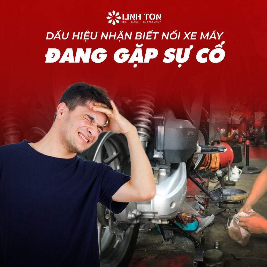 Dấu Hiệu Nhận Biết Nồi Xe Máy Gặp Sự Cố
