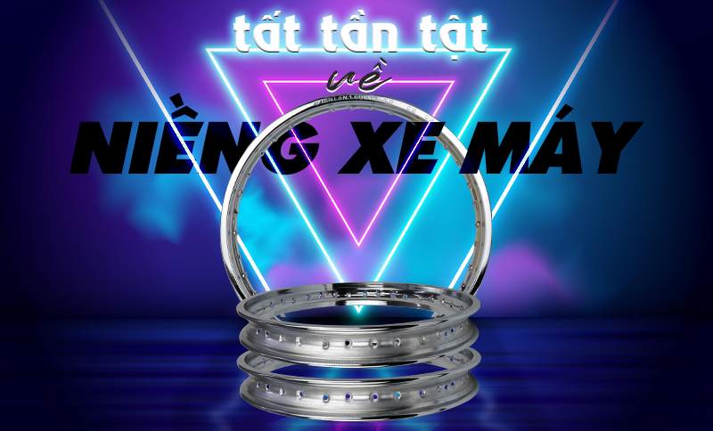 Tất tần tật về niềng xe máy