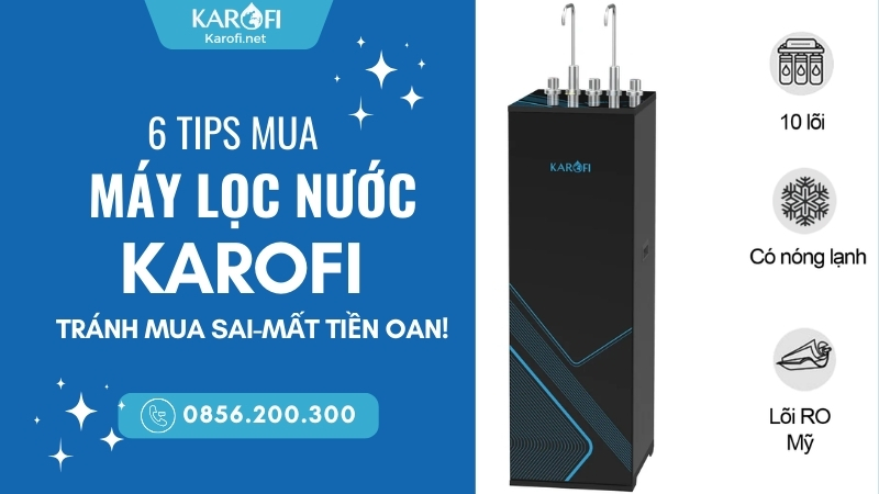 Kinh nghiệm mua máy lọc nước Karofi sao cho phù hợp