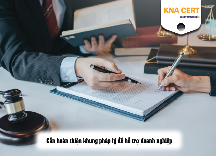 Cần hoàn thiện khung pháp lý để hỗ trợ doanh nghiệp