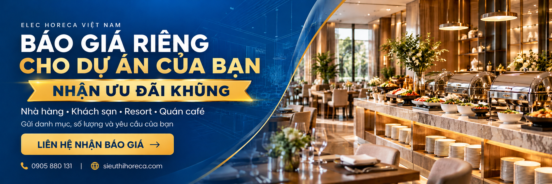 Báo giá dự án – nhận ưu đãi khủng. Liên hệ ELEC HORECA để nhận báo giá dự án. Hotline: 0905 880 131.