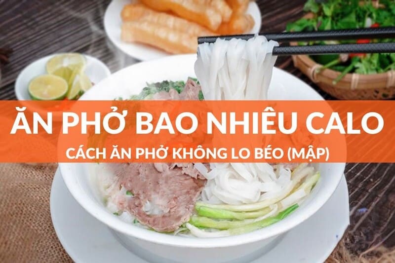 Phở bò bao nhiêu calo?