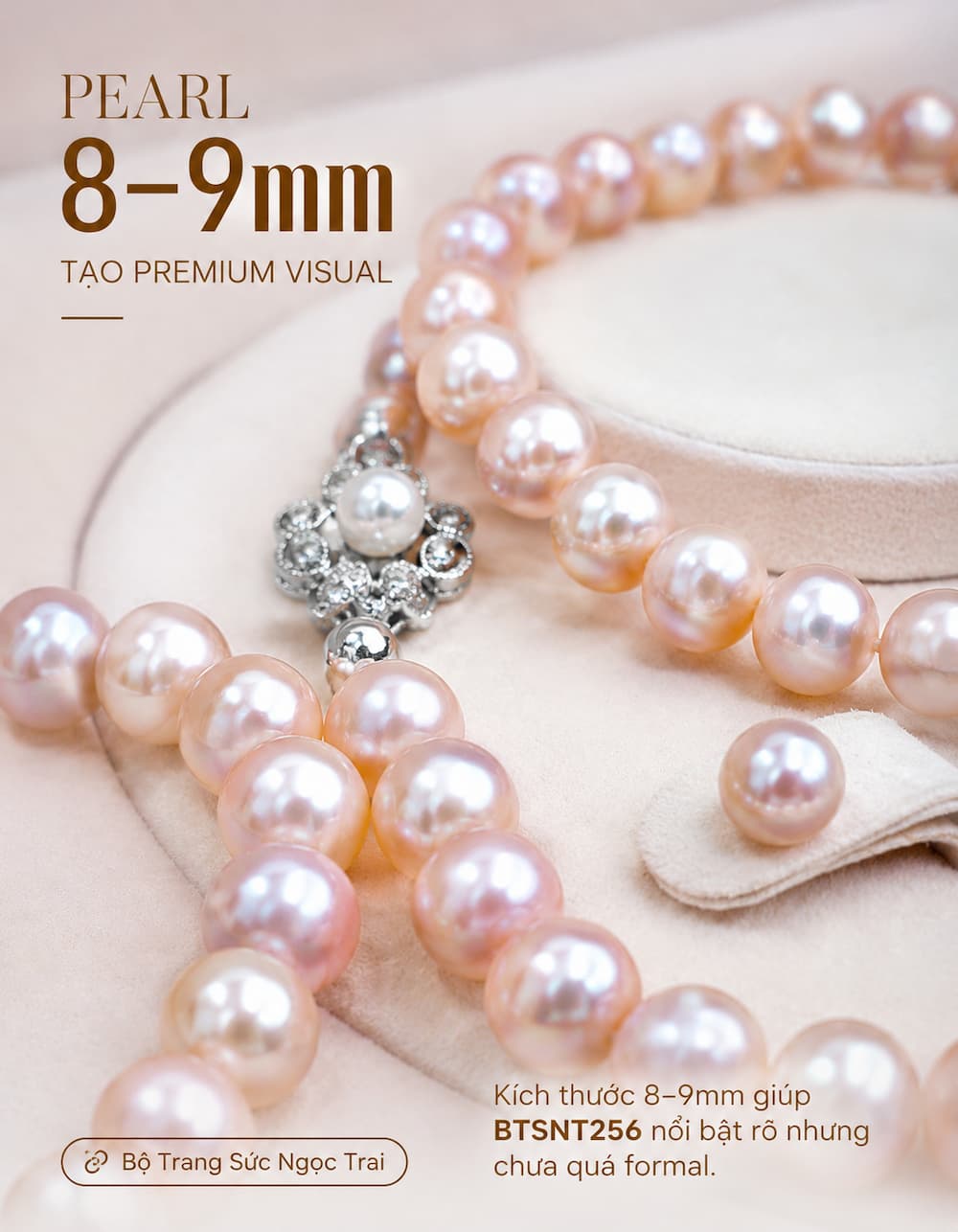 Pearl 8–9mm của bộ trang sức BTSNT256 tạo cảm giác premium và refined hơn