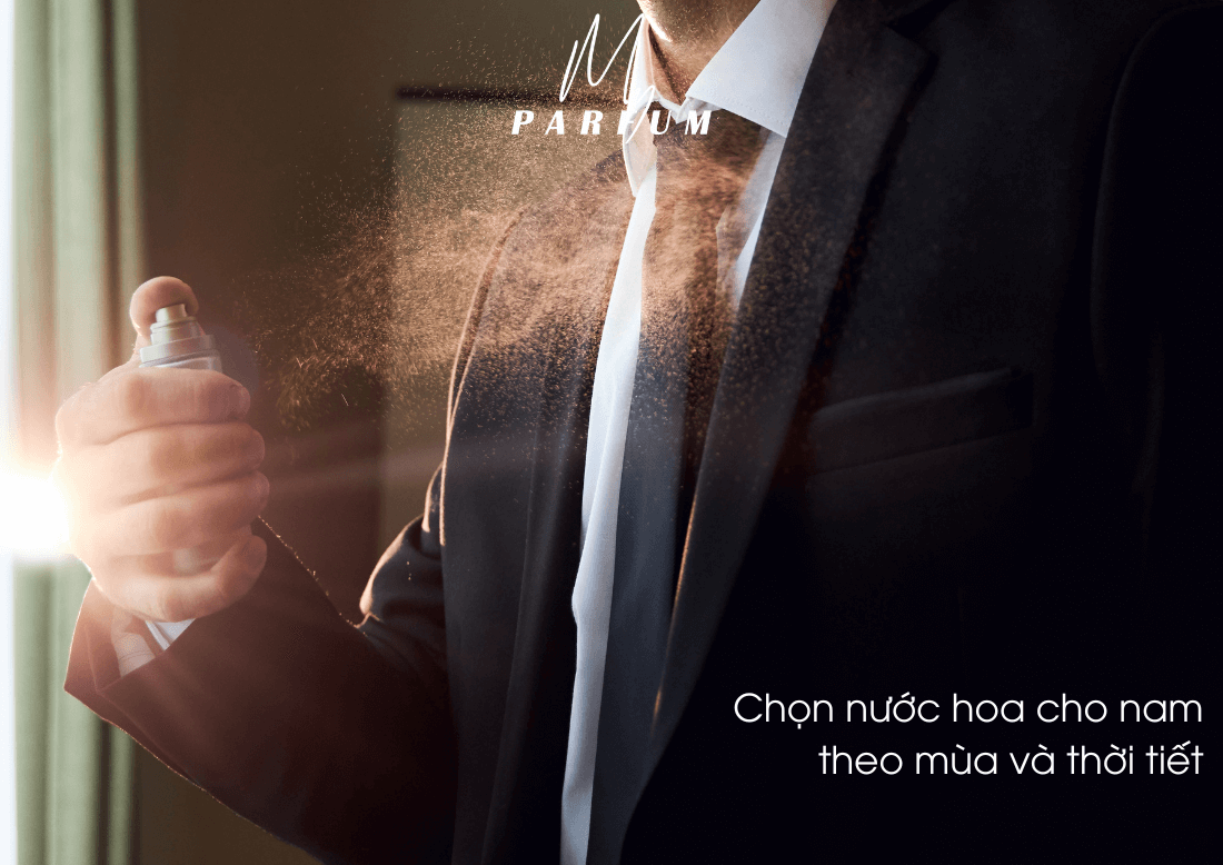 Cách chọn nước hoa cho nam theo thời tiết và theo mùa