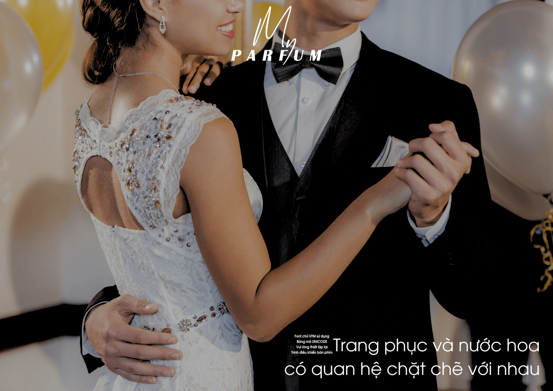 Trang phục sang trọng cũng góp phần cho hương thơm của bạn thăng hoa