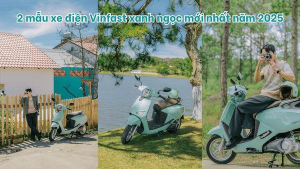 Các mẫu xe máy điện Vinfast màu xanh ngọc được ưa chuộng nhất năm 2025