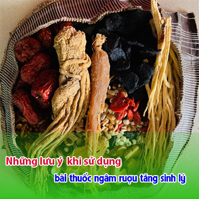 Những lưu ý khi sử dụng bài thuốc ngâm rượu tăng cường sinh lý
