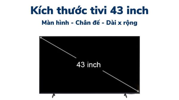 Tìm hiểu kích thước tivi Sony 43inch