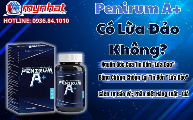 Sự Thật Về Penirum A+ Có Lừa Đảo Không?