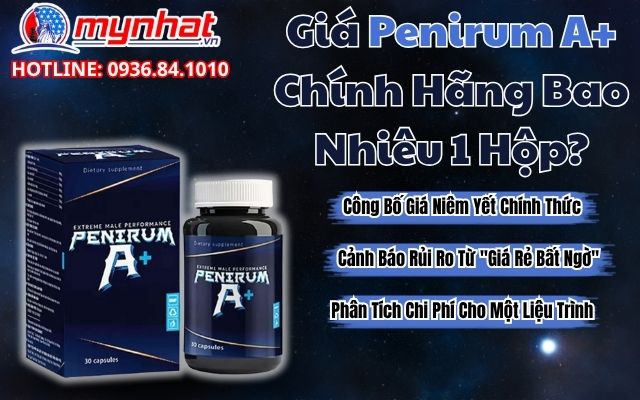 Giá Penirum A+ Chính Hãng Bao Nhiêu 1 Hộp?