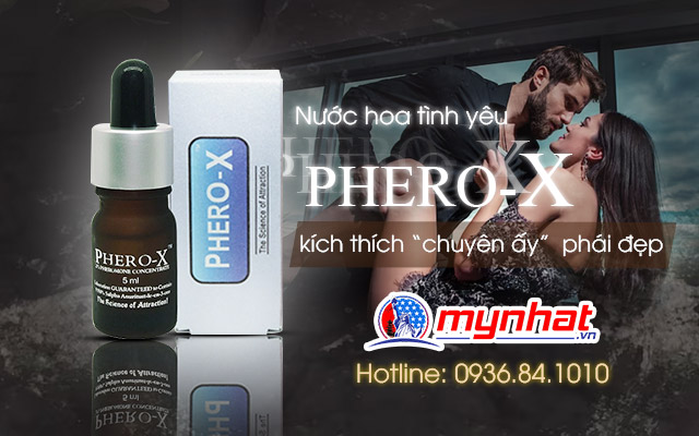 Phero-X - Nước hoa tình yêu, kích thích nữ giới cho phái mạnh