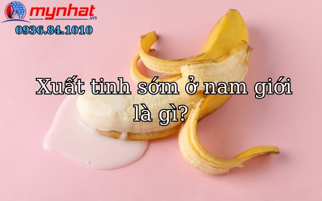 1. Xuất tinh sớm ở nam giới là gì?