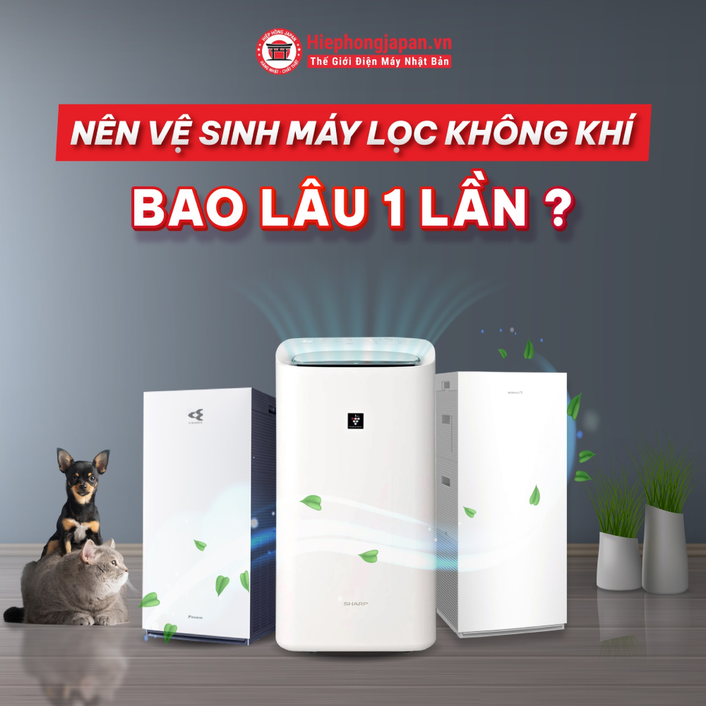 nen ve sinh may loc khong khi bao lau 1 lan