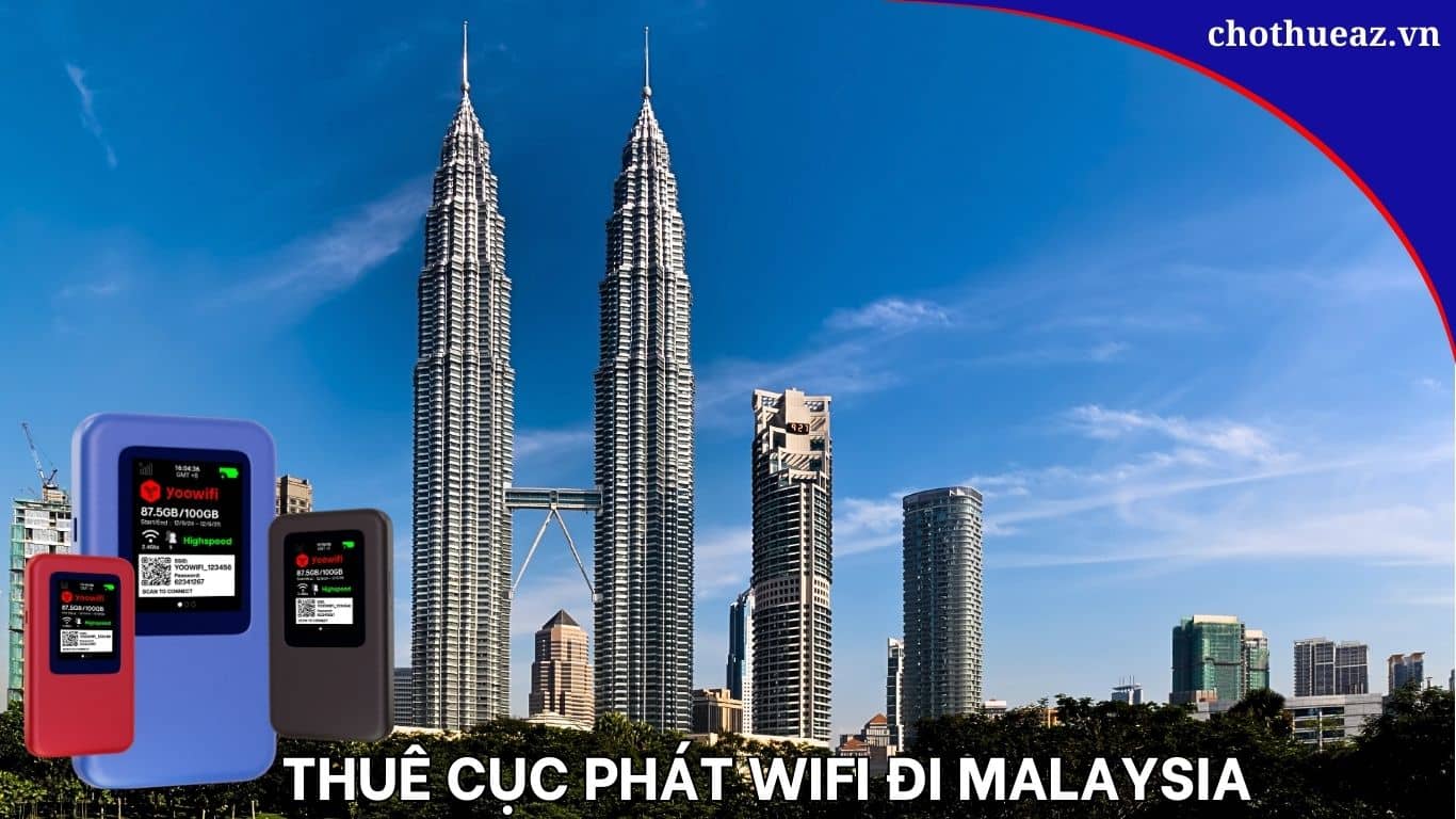 Kinh Nghiệm Thuê Cục Phát WiFi Đi Malaysia: Hướng Dẫn Chi Tiết Cho Người Lần Đầu