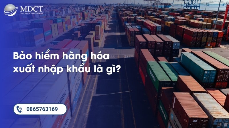 Bảo hiểm hàng hóa xuất nhập khẩu là gì