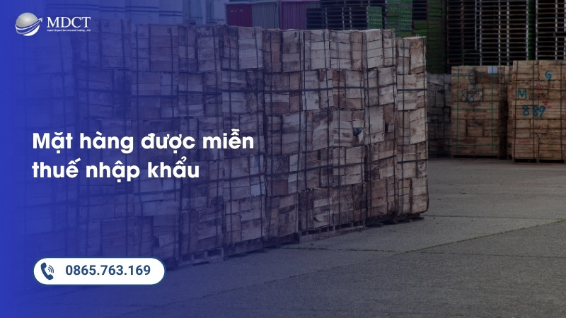 các mặt hàng miễn thuế nhập khẩu từ Trung Quốc