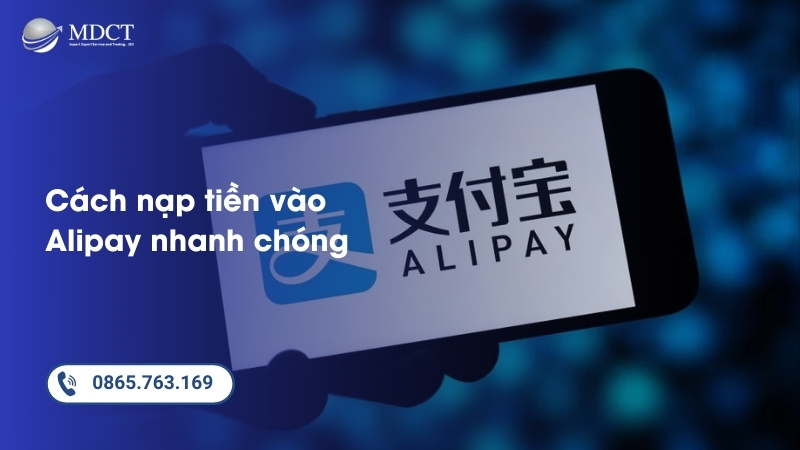 Cách nạp tiền vào Alipay nhanh chóng, đơn giản